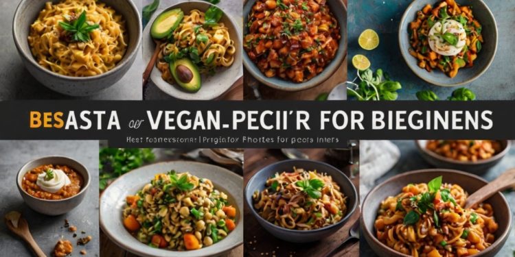 Best Vegan Recipes for Beginners